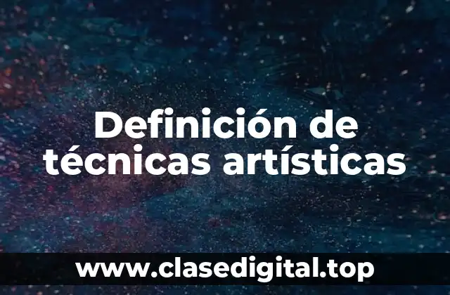 Ejemplos de técnicas artísticas