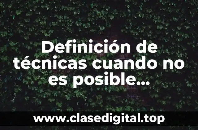 Definición de técnicas cuando no es posible automatizar una tarea