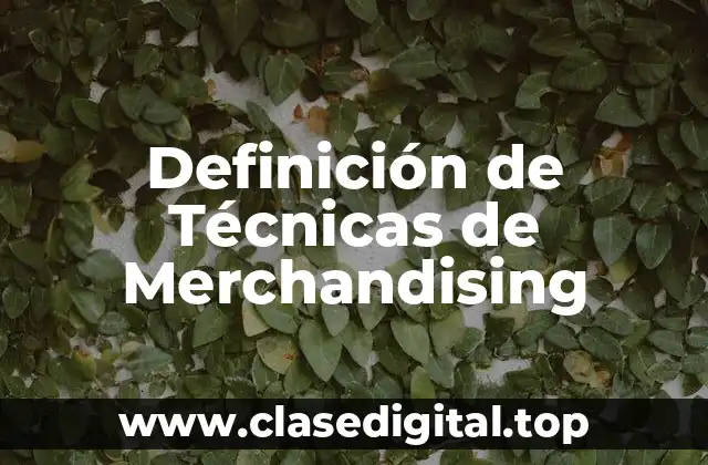 Definición de Técnicas de Merchandising
