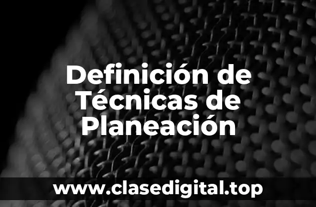 Definición de Técnicas de Planeación