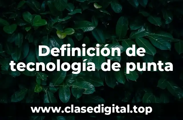 Definición de tecnología de punta