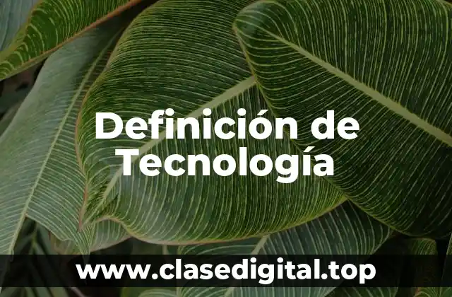 Definición técnica de tecnología