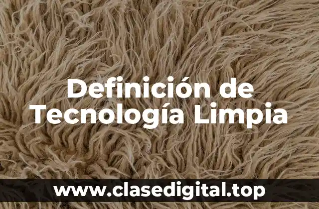 Definición de Tecnología Limpia