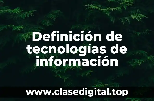 Definición de tecnologías de información