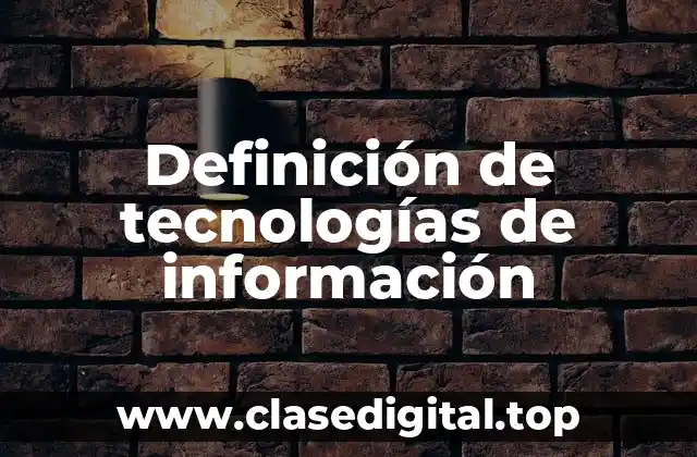 Ejemplos de tecnologías de información