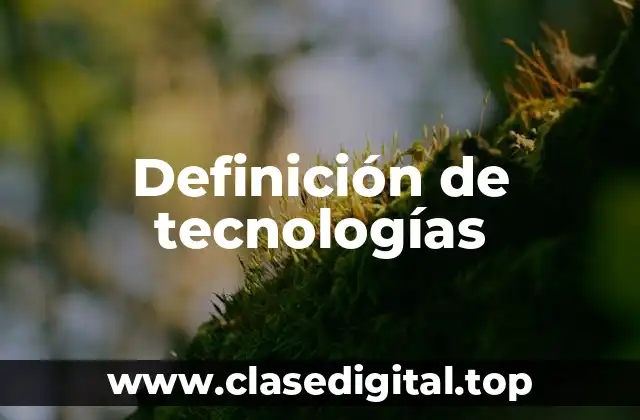 📗 Definición técnica de tecnología