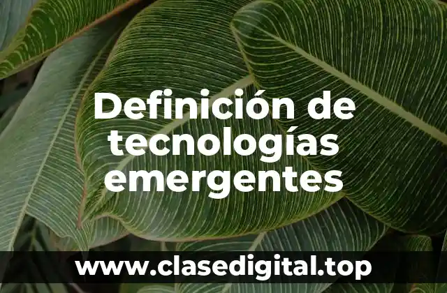 Definición de tecnologías emergentes