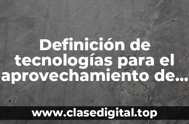 Definición de tecnologías para el aprovechamiento de la energía eólica