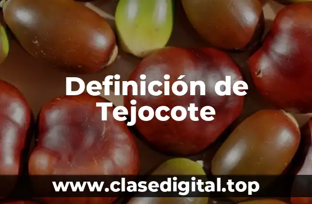 Definición de Tejocote