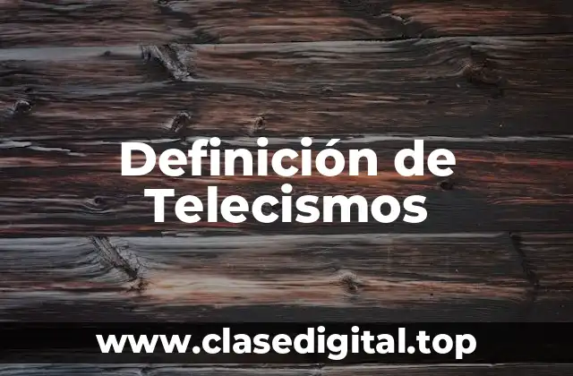 Definición de Telecismos