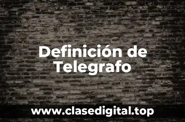 Ejemplos de Telegrafo