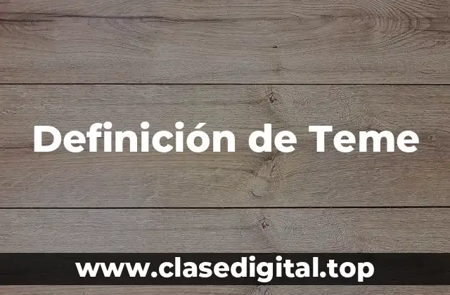 Definición de Teme