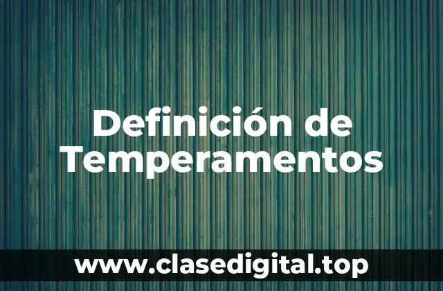 Ejemplos de Temperamentos