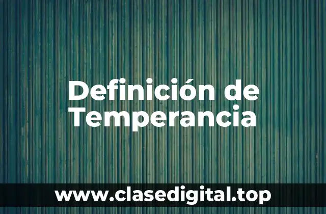 Ejemplos de Temperancia