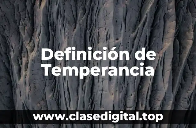 Definición de Temperancia