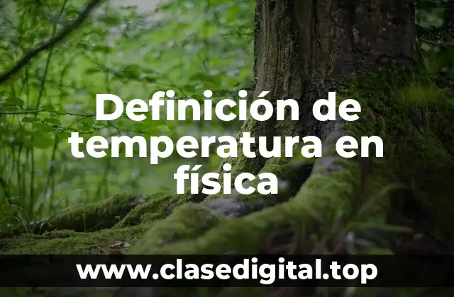Definición de temperatura en física