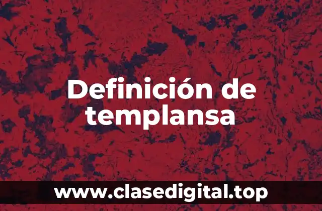 Definición de templansa