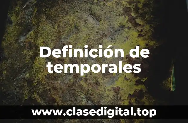 Definición de temporales