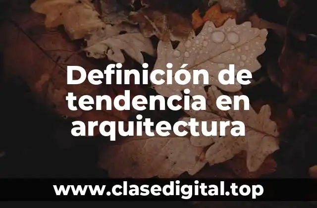 Definición de tendencia en arquitectura