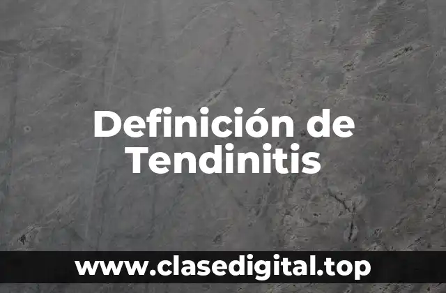 Definición de Tendinitis