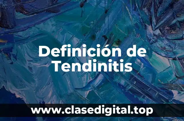 Definición de Tendinitis