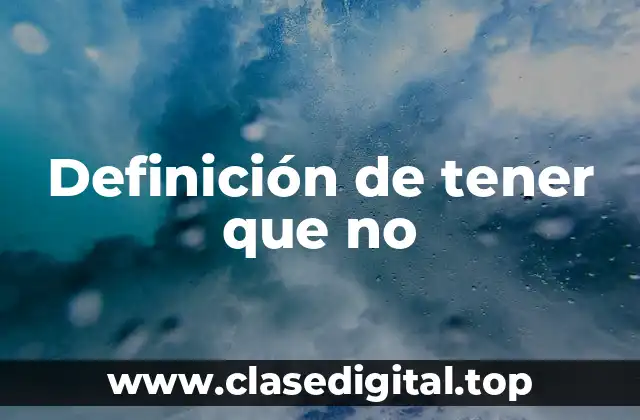 Definición de tener que no