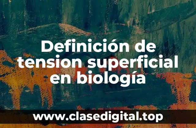 Definición de tension superficial en biología