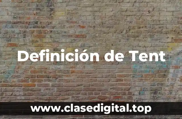 Definición técnica de Tent