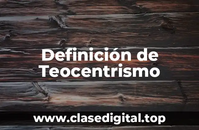 Definición de Teocentrismo