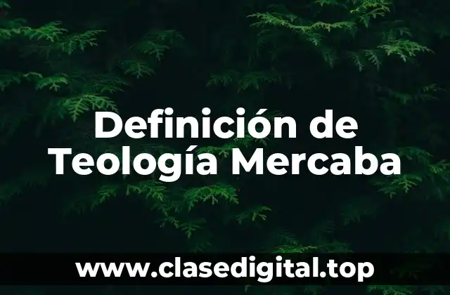 Definición de Teología Mercaba