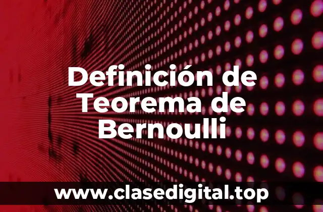 Definición de Teorema de Bernoulli