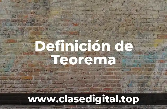 Definición de Teorema