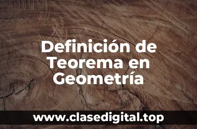 Definición técnica de Teorema en Geometría