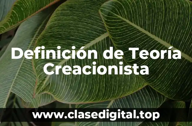 Definición de Teoría Creacionista