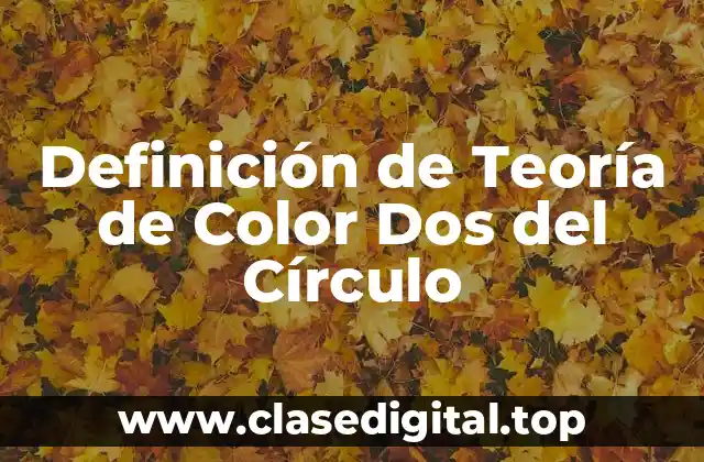 Definición de Teoría de Color Dos del Círculo