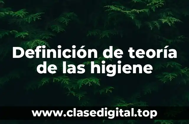 Definición de teoría de las higiene