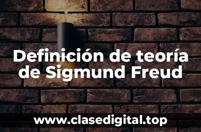 Ejemplos de la teoría de Sigmund Freud
