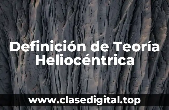 Definición de Teoría Heliocéntrica