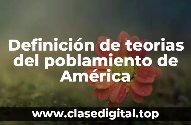 Definición de teorias del poblamiento de América