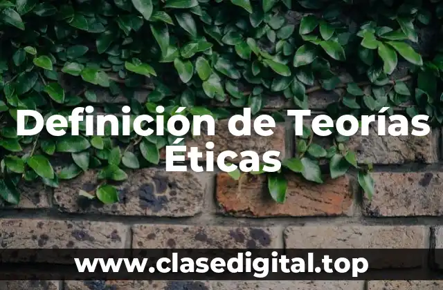 Definición Técnica de Teoría Ética