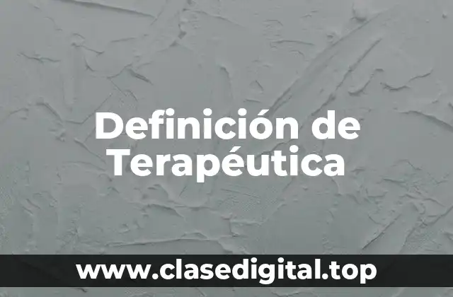 Definición de Terapéutica