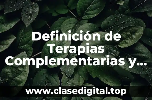 Definición de Terapias Complementarias y Alternativas de la NCCAM