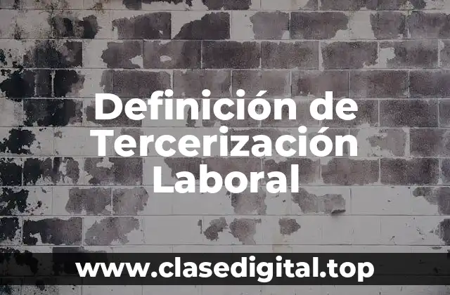 Definición de Tercerización Laboral