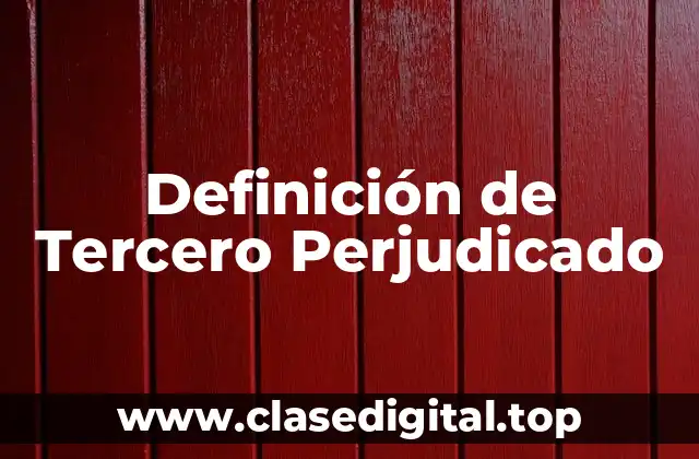 Definición de Tercero Perjudicado