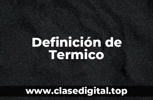 Definición de Termico