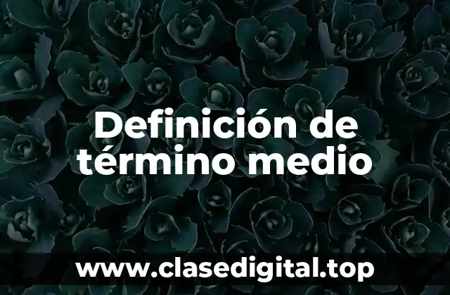 Definición técnica de término medio