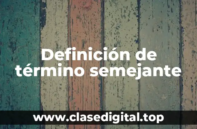 Definición de término semejante
