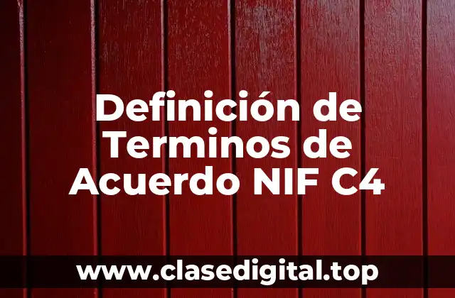 Definición de Terminos de Acuerdo NIF C4