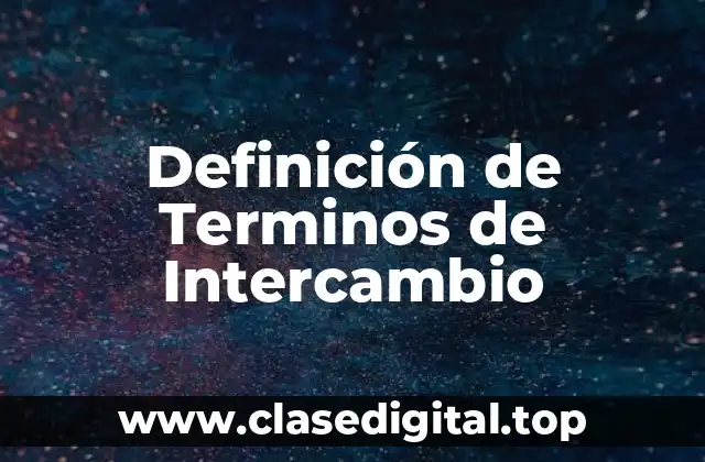 Definición de Terminos de Intercambio