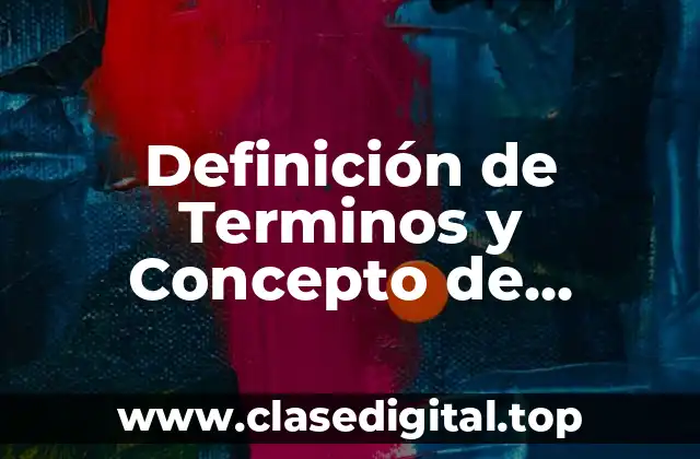 Definición de Terminos y Concepto de Metodología de la Investigación